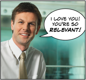 I love you! You're so relevant!